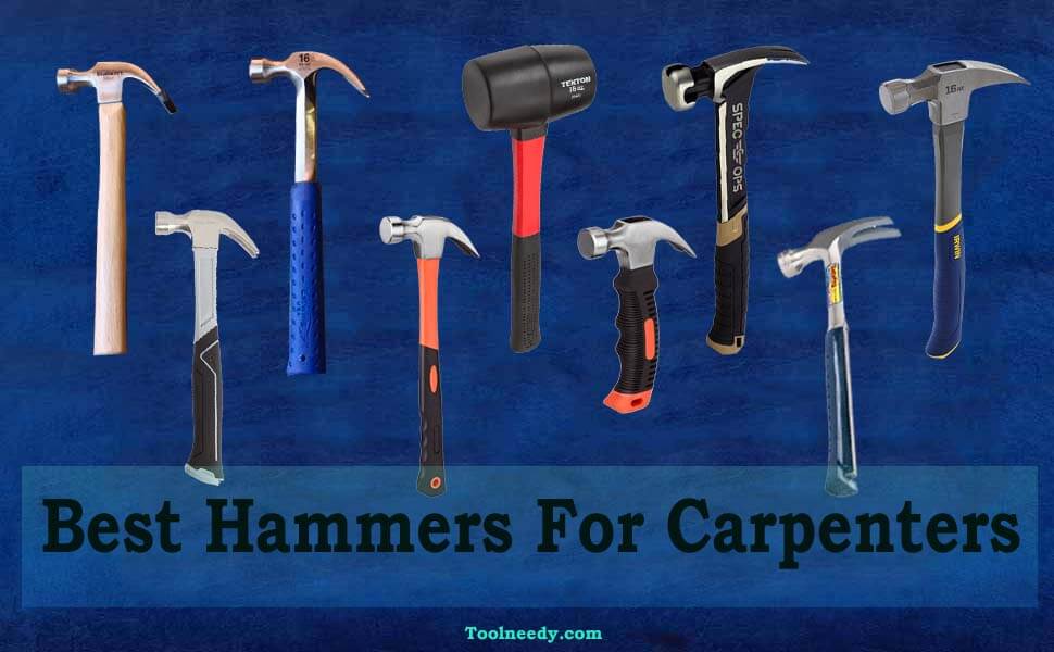 Best Hammers For Carpenters