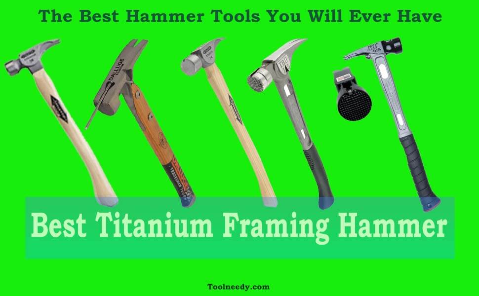 Best Titanium Framing Hammer