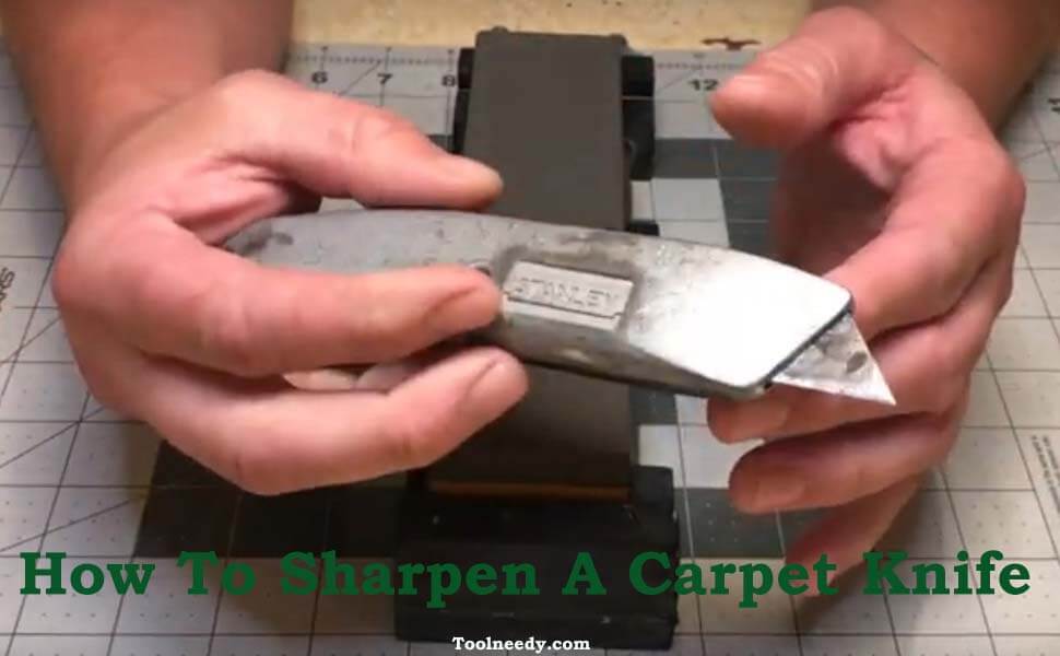 How To Sharpen A Carpet Knife